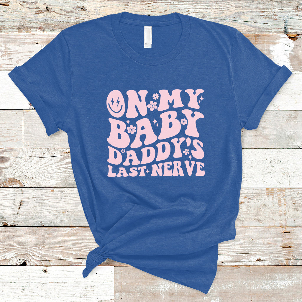 Funny On My Baby Daddy's Last Nerve Groovy Smile T-Shirt - Wonder Print Shop
