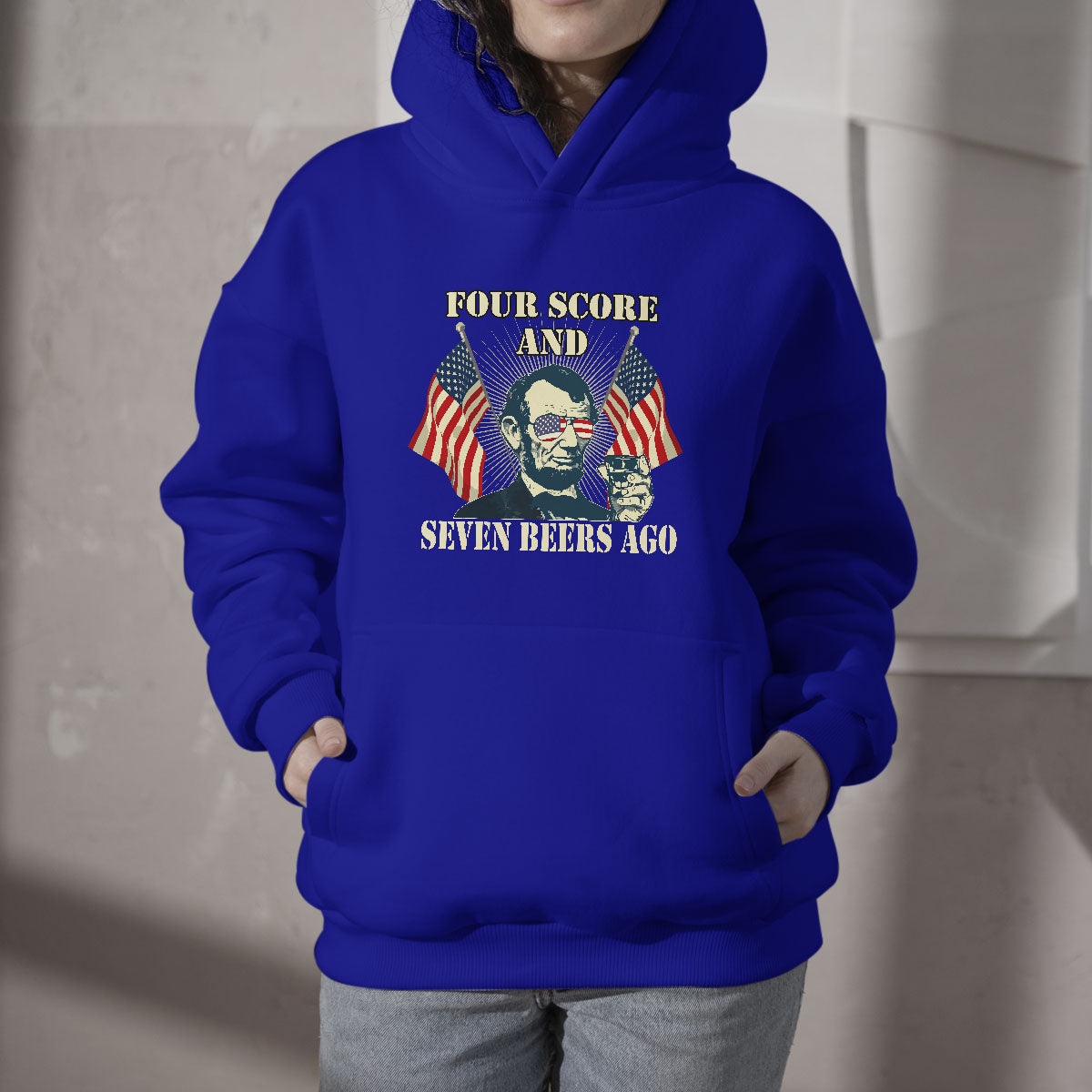 Four Score And 7 Beers Ago 4th Of July Drinking Like Lincoln Hoodie - Wonder Print Shop