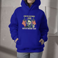 Four Score And 7 Beers Ago 4th Of July Drinking Like Lincoln Hoodie - Wonder Print Shop