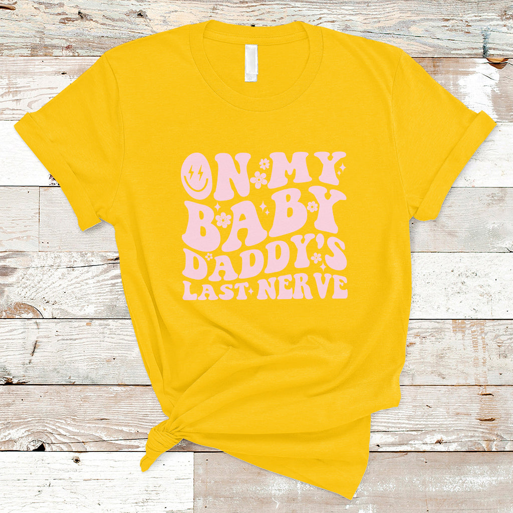 Funny On My Baby Daddy's Last Nerve Groovy Smile T-Shirt - Wonder Print Shop