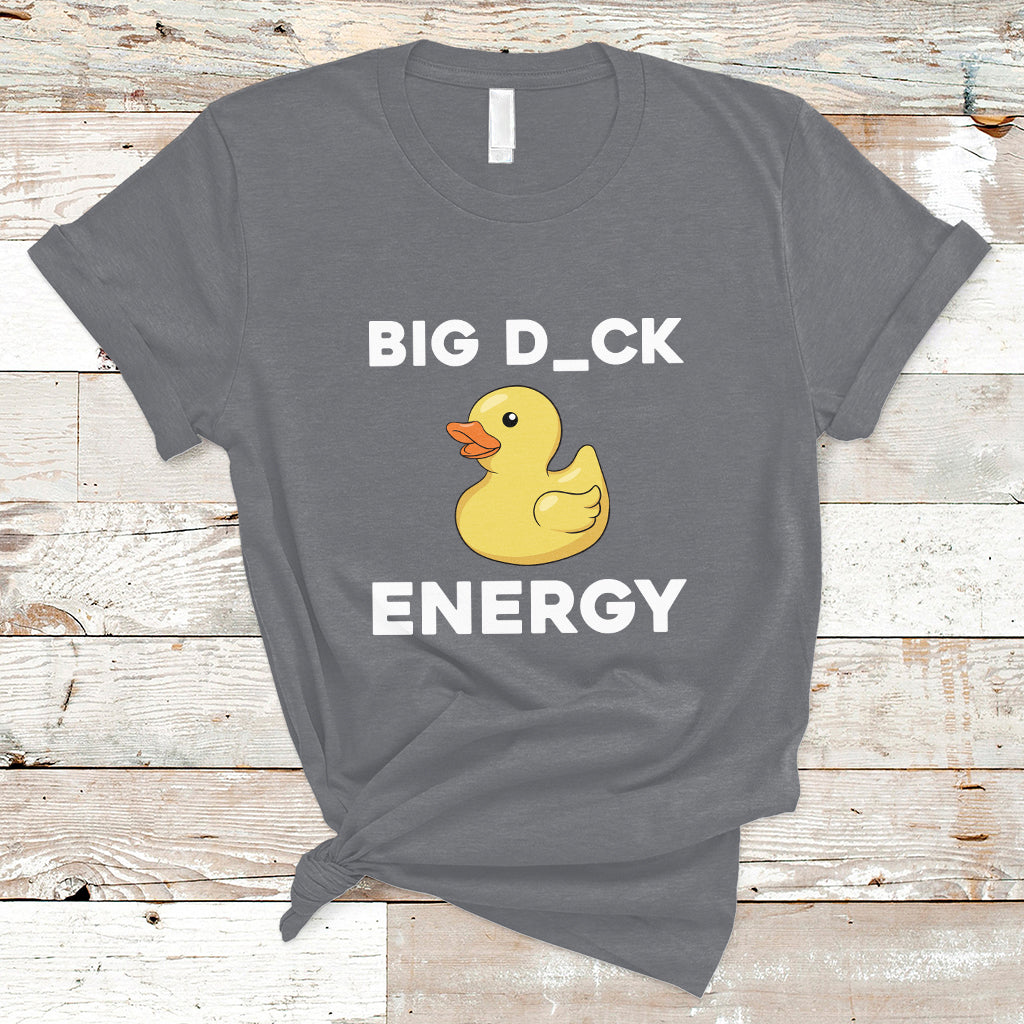 Sarcastic Big Duck Energy Funny Ducky Meme T Shirt - Wonder Print Shop