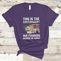 This Is The Government Our Founders Warned Us About Patriots Founding Fathers American Flag US Pride Political T-Shirt - Wonder Print Shop
