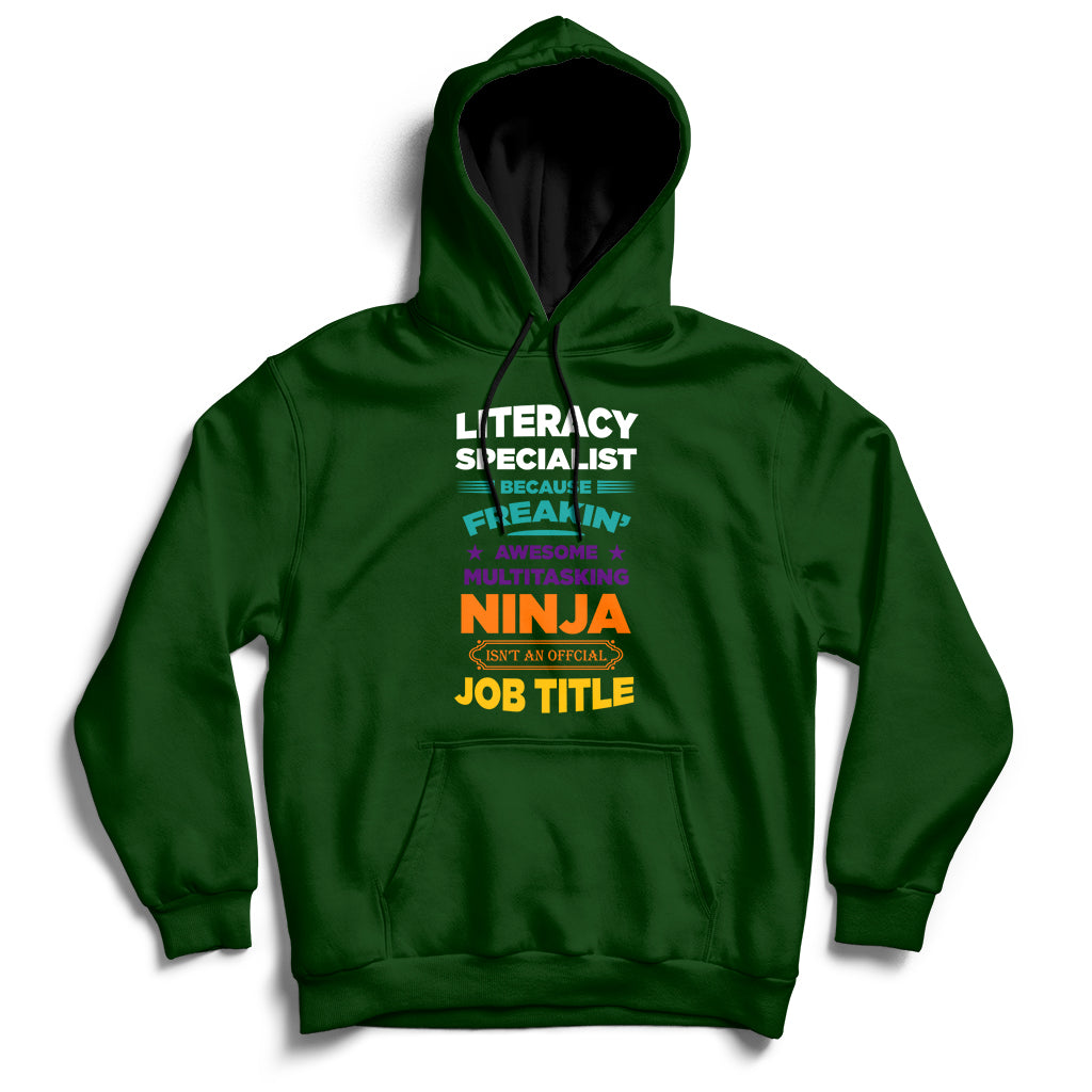 Literacy Specialist Because Freakin Awesome Multitasking Ninja Isnt An Official Job Title Hoodie - Wonder Print Shop