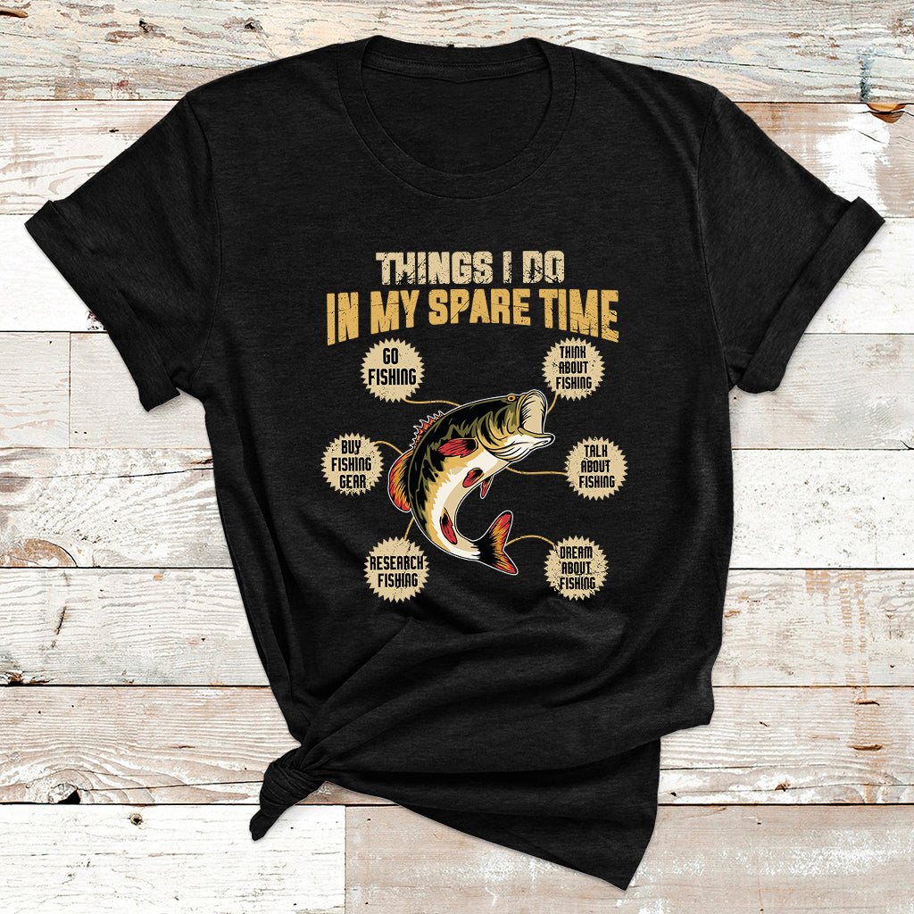 Fishing Shirt Men Things I Do In My Spare Time Funny Fishing T Shirt - Wonder Print Shop