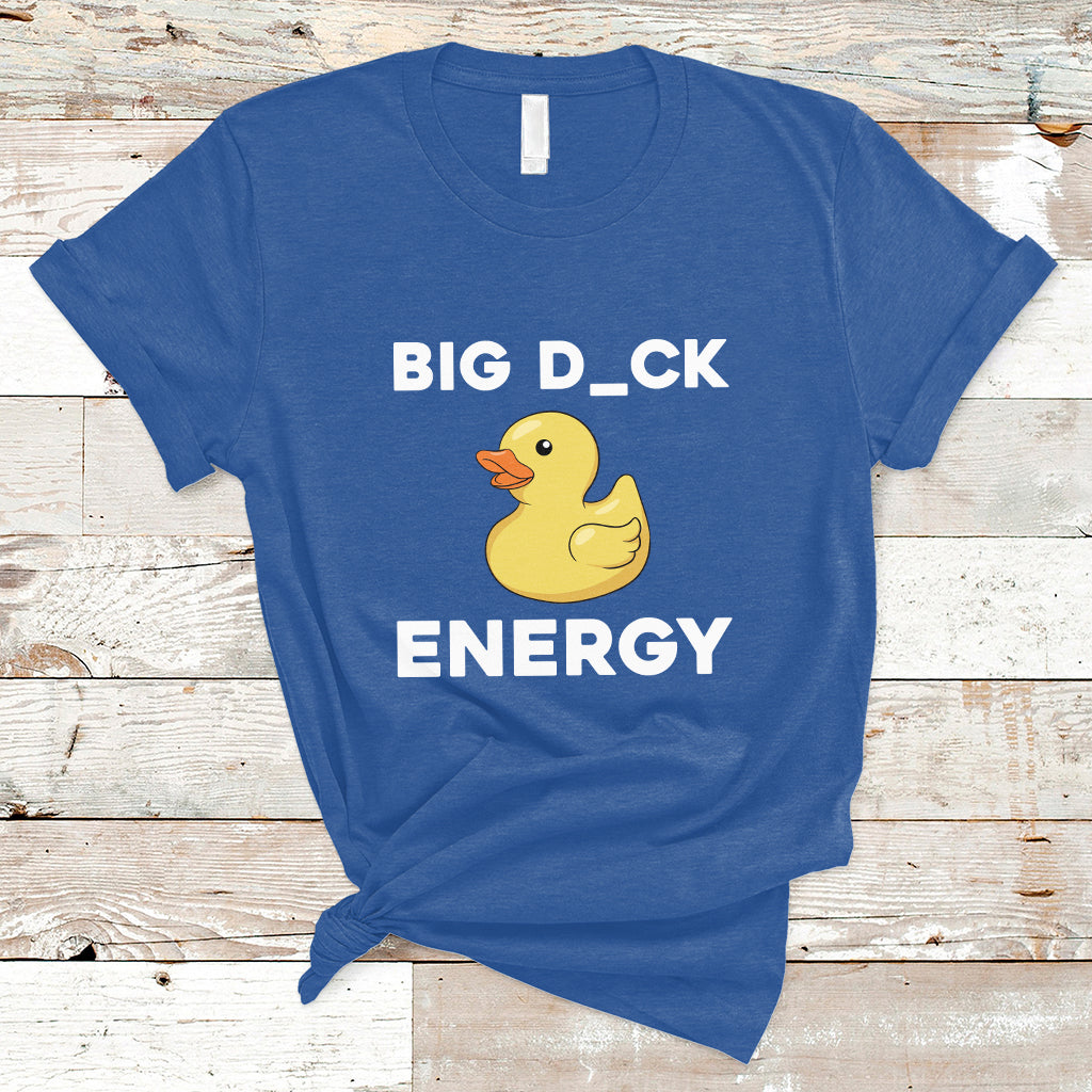 Sarcastic Big Duck Energy Funny Ducky Meme T Shirt - Wonder Print Shop