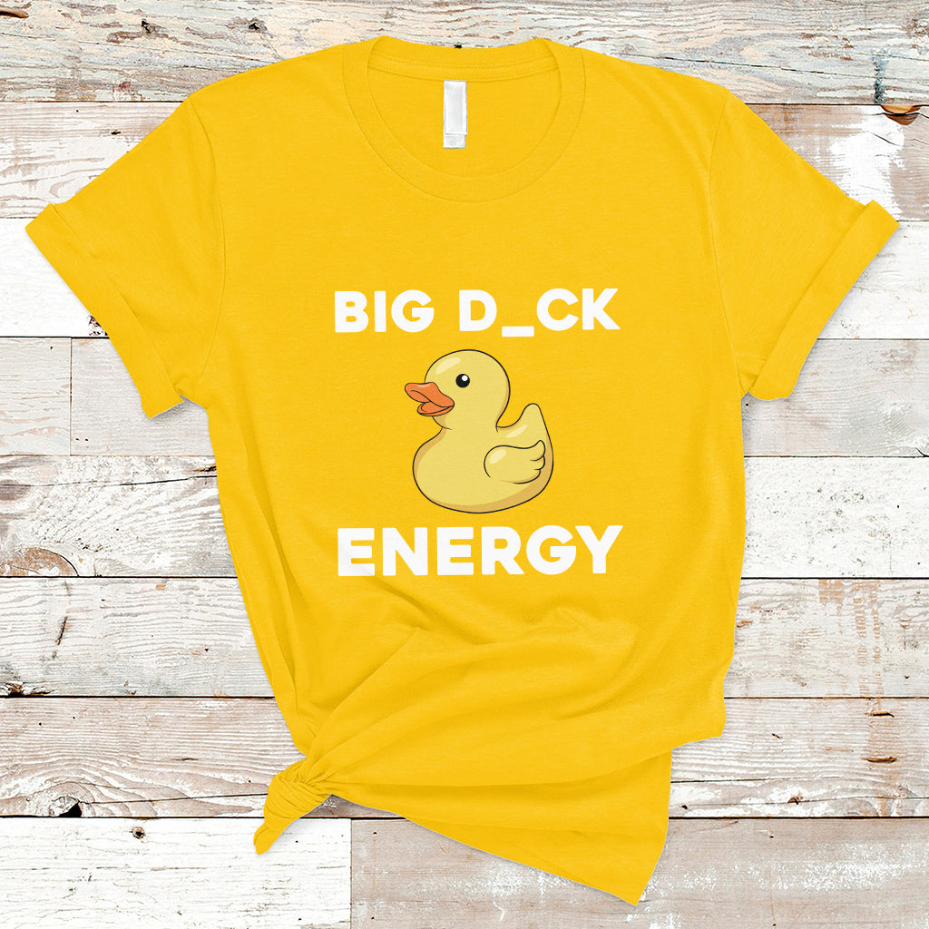 Sarcastic Big Duck Energy Funny Ducky Meme T Shirt - Wonder Print Shop