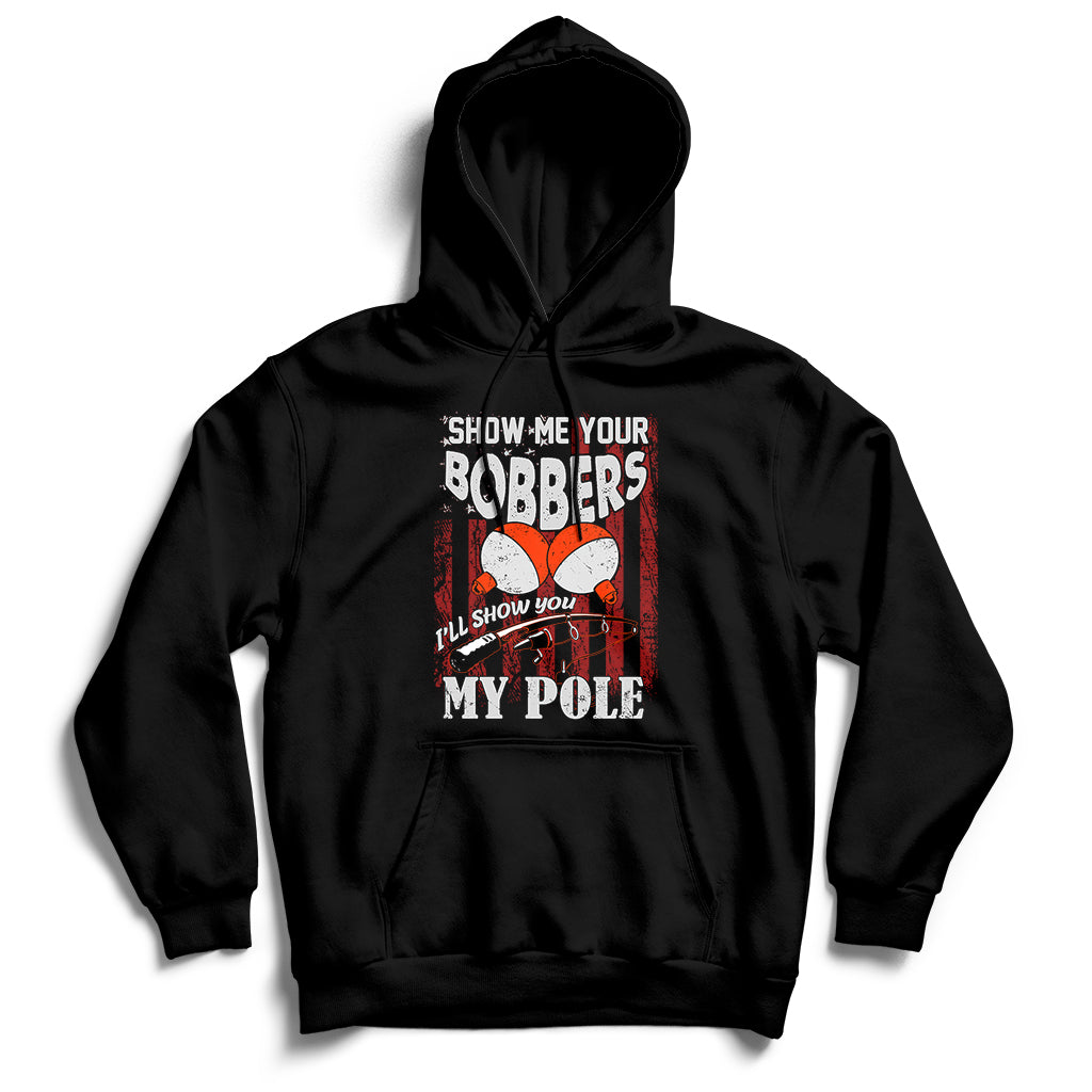 Funny Fishing Gift For Men Cool Gag Show Me Your Bobbers Hoodie - Wonder Print Shop