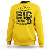 I Love Big Sacks Tight Ends And A Strong D Funny Football Lover Games Sweatshirt - Wonder Print Shop