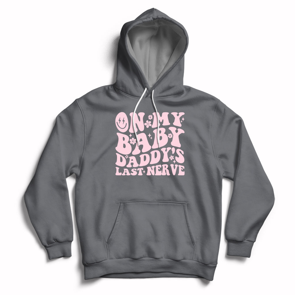 Funny On My Baby Daddy's Last Nerve Groovy Smile Hoodie - Wonder Print Shop