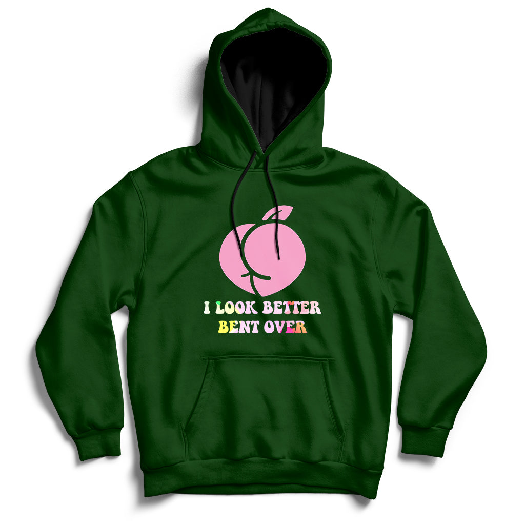 Funny I Look Better Bent Over Cool Saying Hoodie - Wonder Print Shop