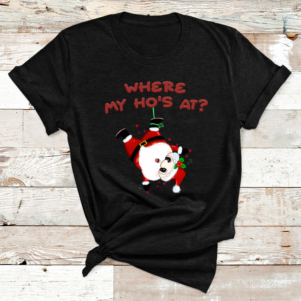 Funny Christmas Santa Claus Where My Ho's At T Shirt - Wonder Print Shop