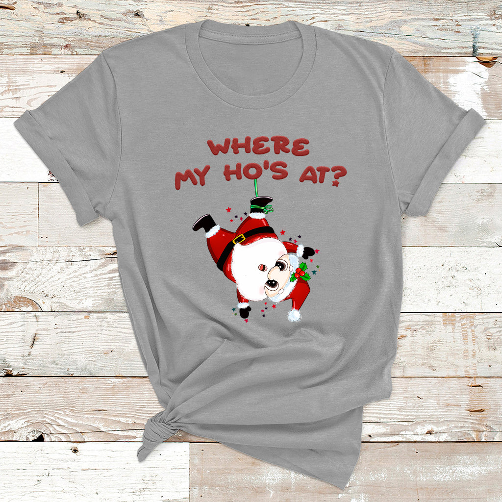 Funny Christmas Santa Claus Where My Ho's At T Shirt - Wonder Print Shop