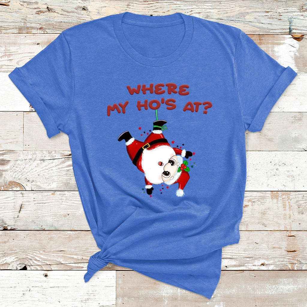 Funny Christmas Santa Claus Where My Ho's At T Shirt - Wonder Print Shop