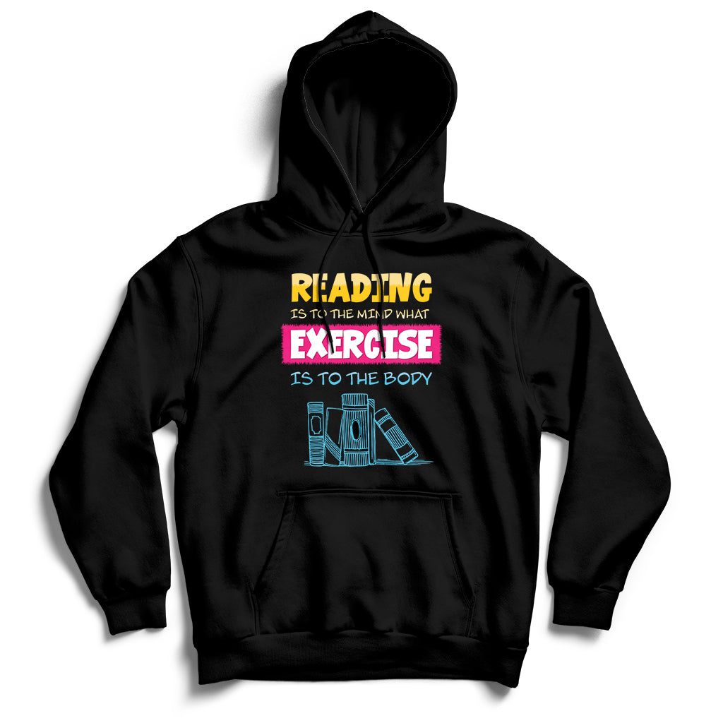 Reading Is To The Mind What Exercise Is To The Body Hoodie - Wonder Print Shop