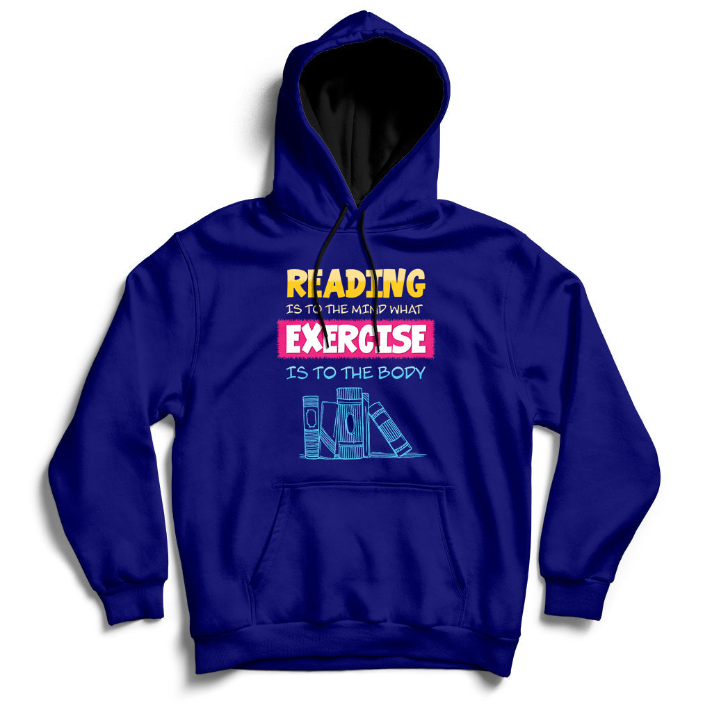 Reading Is To The Mind What Exercise Is To The Body Hoodie - Wonder Print Shop
