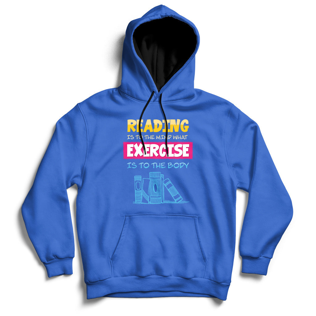 Reading Is To The Mind What Exercise Is To The Body Hoodie - Wonder Print Shop