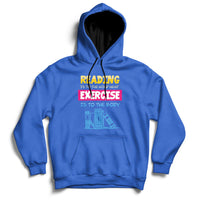 Reading Is To The Mind What Exercise Is To The Body Hoodie - Wonder Print Shop