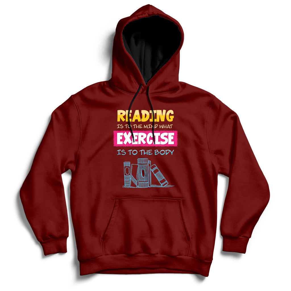 Reading Is To The Mind What Exercise Is To The Body Hoodie - Wonder Print Shop