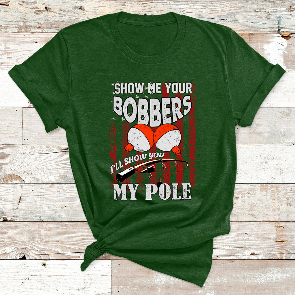 Funny Fishing Gift For Men Cool Gag Show Me Your Bobbers T Shirt - Wonder Print Shop