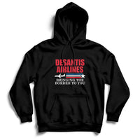 Political Ron Desantis Airlines Bringing The Border To You Hoodie - Wonder Print Shop