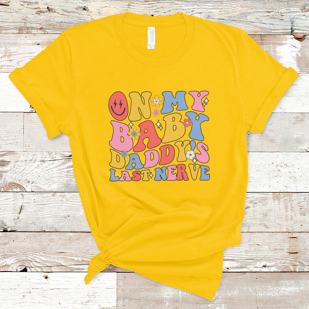 Funny On My Baby Daddy's Last Nerve Groovy Smile T-Shirt - Wonder Print Shop