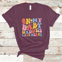 Funny On My Baby Daddy's Last Nerve Groovy Smile T-Shirt - Wonder Print Shop