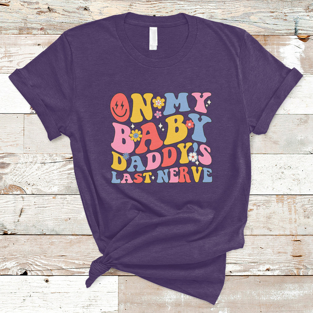 Funny On My Baby Daddy's Last Nerve Groovy Smile T-Shirt - Wonder Print Shop
