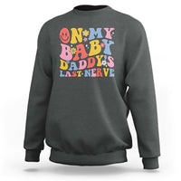Funny On My Baby Daddy's Last Nerve Groovy Smile Sweatshirt - Wonder Print Shop
