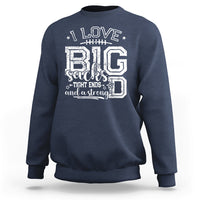I Love Big Sacks Tight Ends And A Strong D Funny Football Lover Games Sweatshirt - Wonder Print Shop