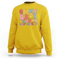 Funny On My Baby Daddy's Last Nerve Groovy Smile Sweatshirt - Wonder Print Shop