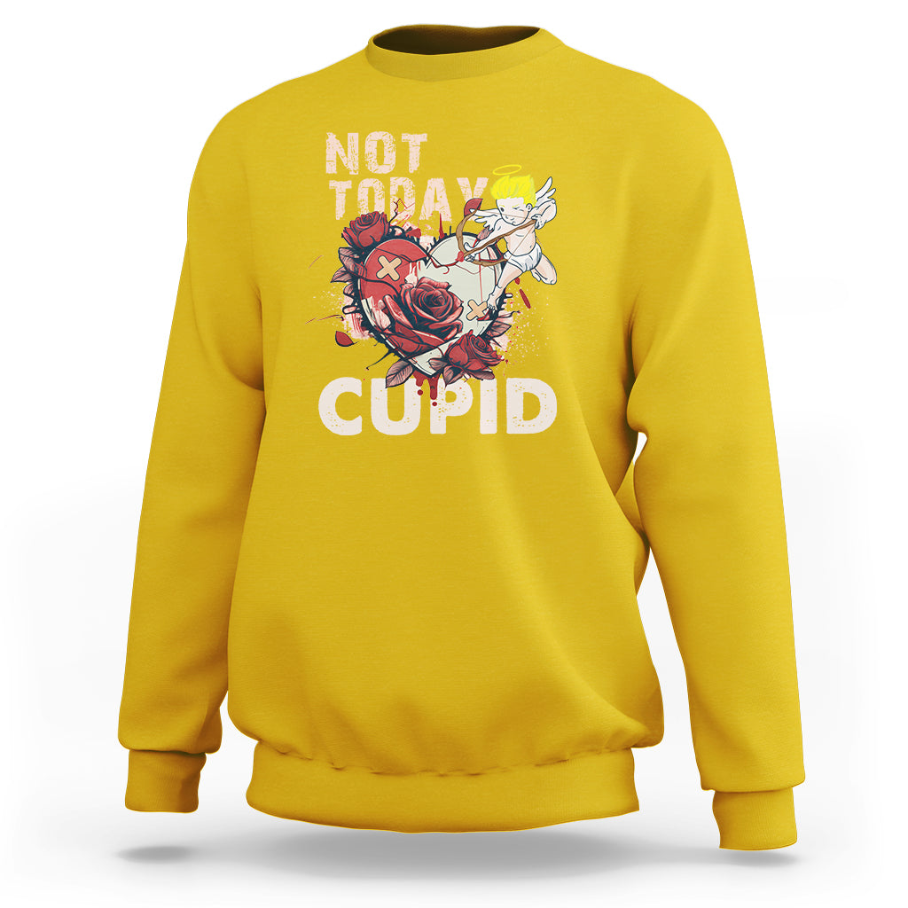 Not Today Cupid Funny Anti Valentine's Day Self-love Sweatshirt - Wonder Print Shop