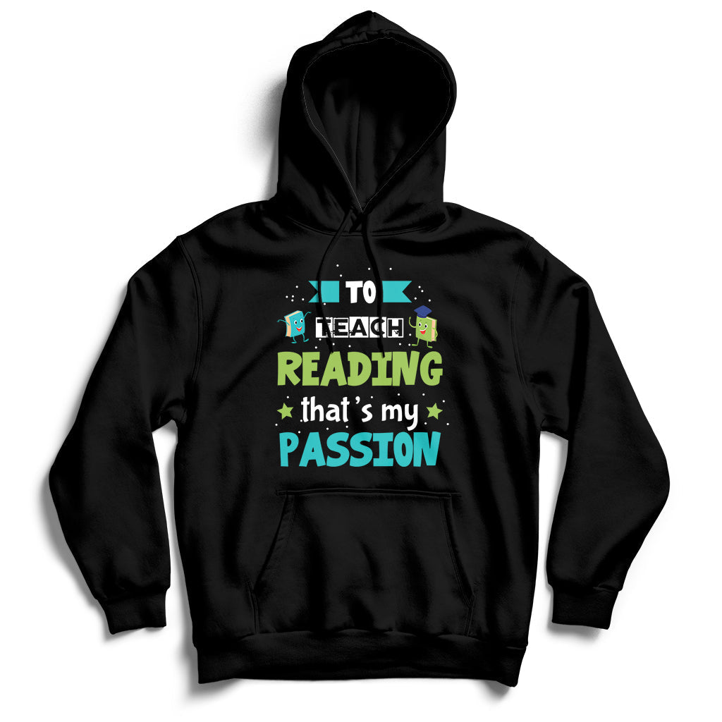 To Teach Reading That's My Passion Hoodie - Wonder Print Shop