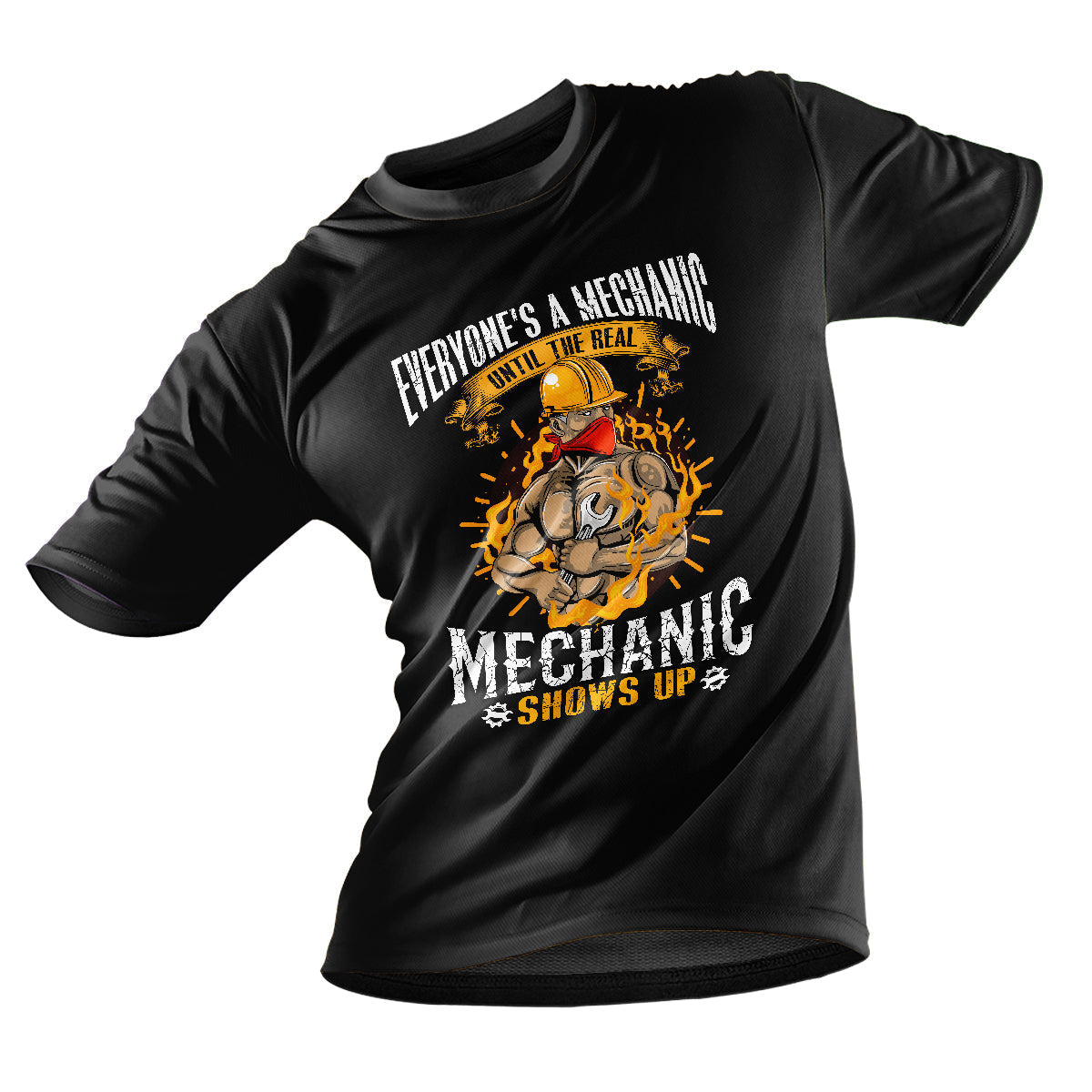 Everyone's A Mechanic Until Real Mechanic Shows Up, Mechanic T Shirt - Wonder Print Shop