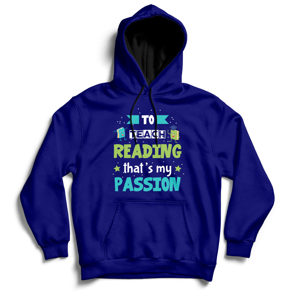 To Teach Reading That's My Passion Hoodie - Wonder Print Shop