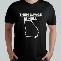 Funny Them Dawgs Is Hell Georgia Sarcasm T Shirt - Wonder Print Shop