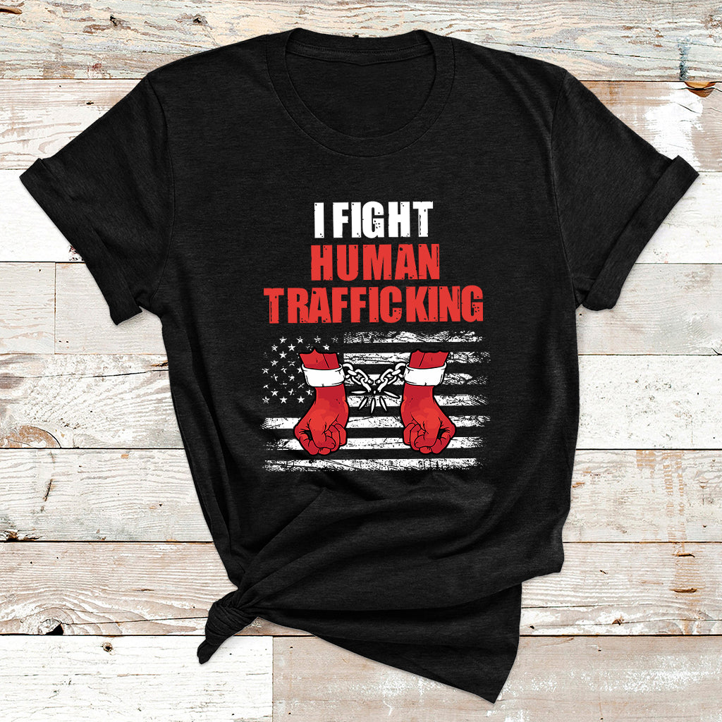 I Fight Human Trafficking End Human Trafficking Not For Sale T Shirt - Wonder Print Shop
