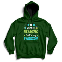 To Teach Reading That's My Passion Hoodie - Wonder Print Shop