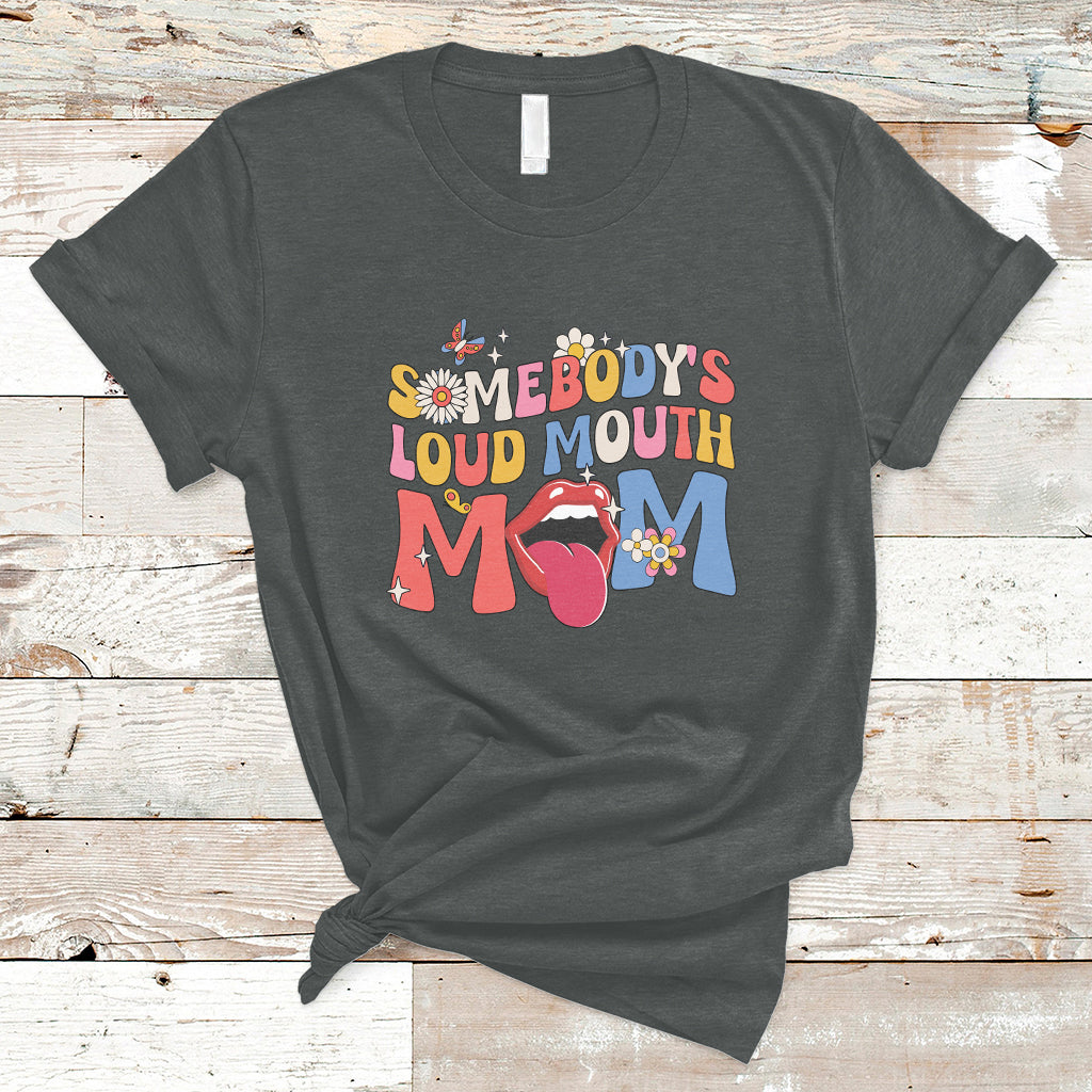 Somebody's Loud Mouth Mom Funny Screaming Mouth T-Shirt - Wonder Print Shop
