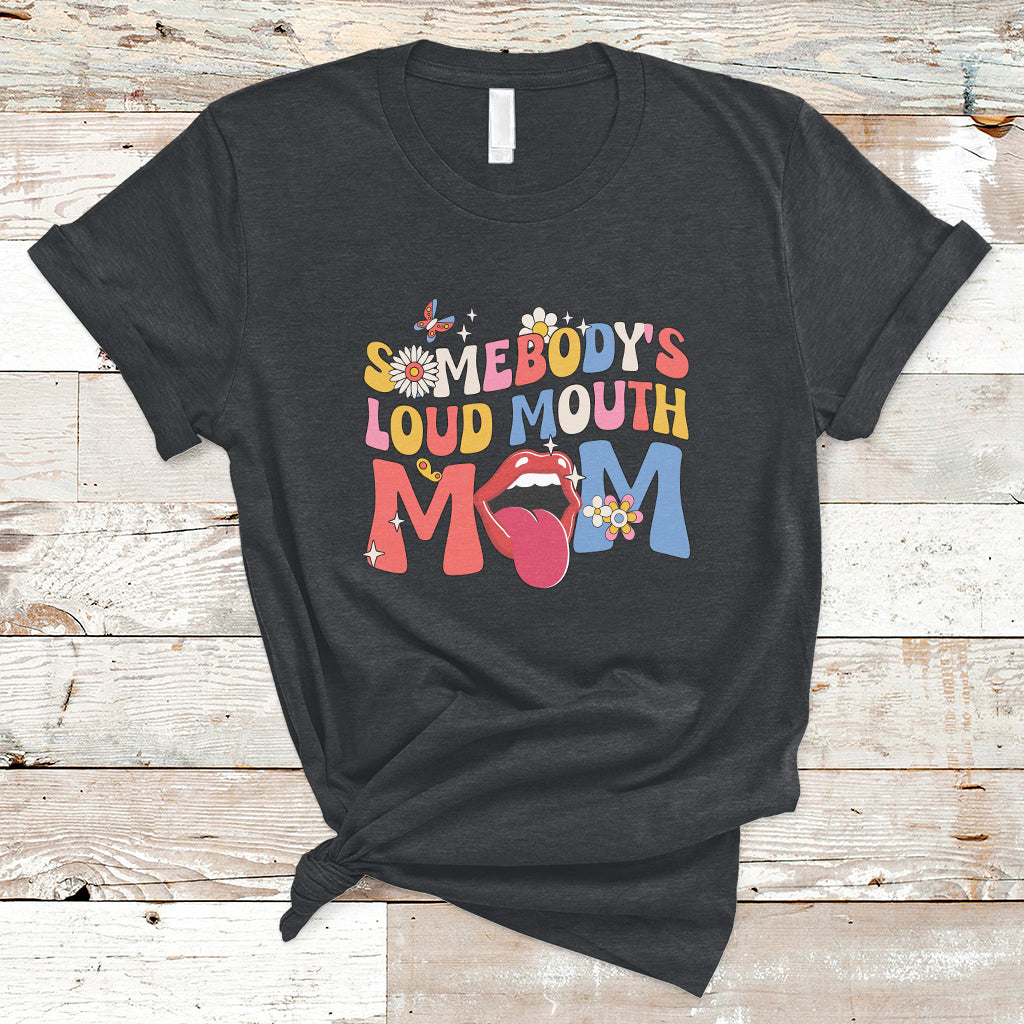 Somebody's Loud Mouth Mom Funny Screaming Mouth T-Shirt - Wonder Print Shop
