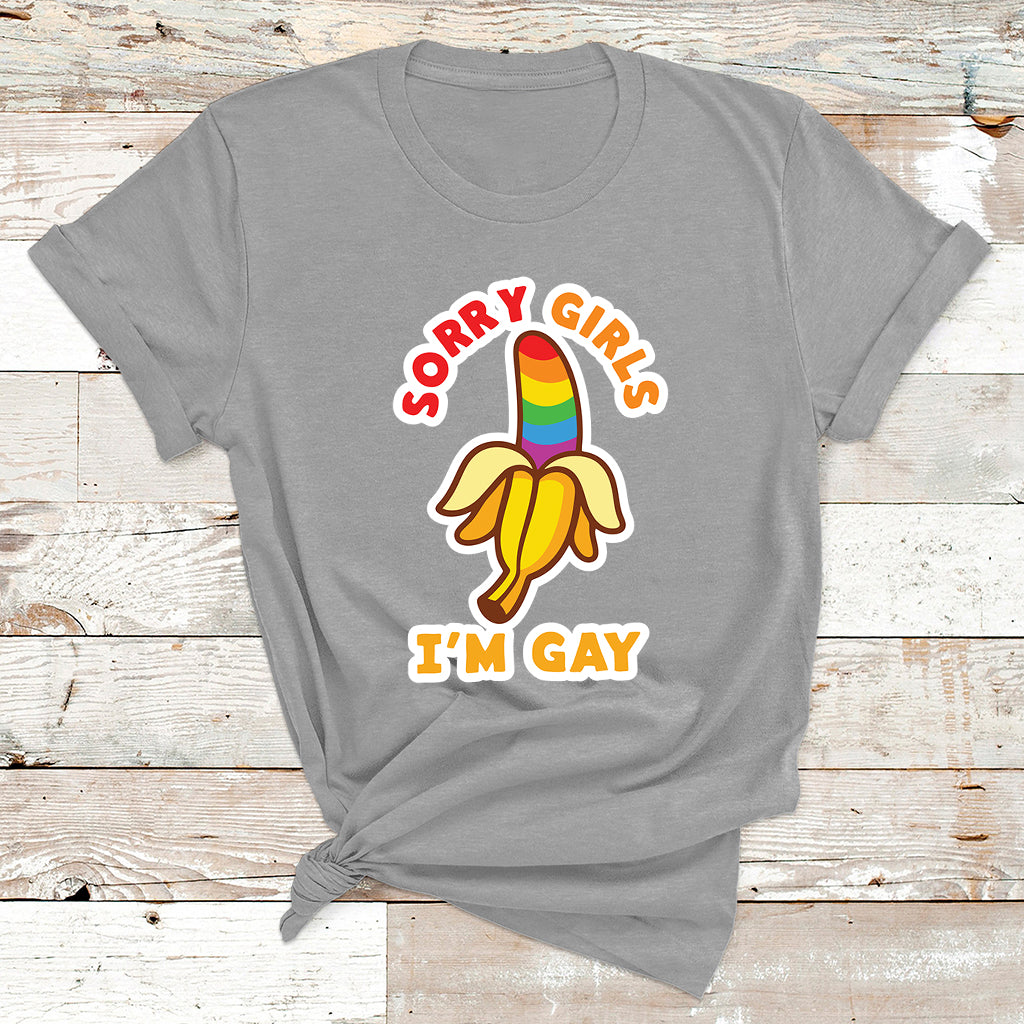 Sorry Girls I'm Gay Rainbow Banana LGBT Pride For Mens T Shirt - Wonder Print Shop