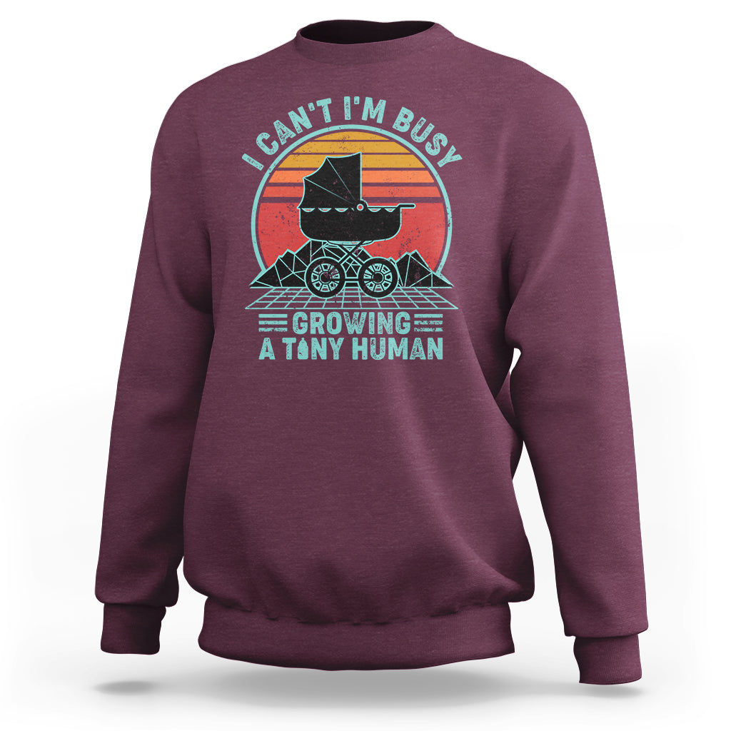 Retro I Can't I'm Busy Growing A Human First Mother's Day Pregnancy Announcement Stroller Sweatshirt - Wonder Print Shop