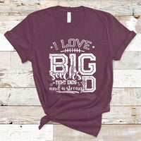 I Love Big Sacks Tight Ends And A Strong D Funny Football Lover Games T-Shirt - Wonder Print Shop