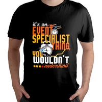 It's An Event Specialist Thing - You Wouldn't Understand, Event Specialist T Shirt - Wonder Print Shop