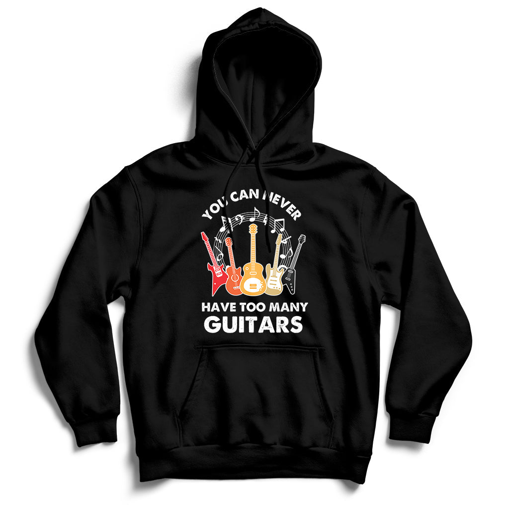 Bass Musican Pick You Can Never Have Too Many Guitars Hoodie - Wonder Print Shop