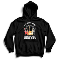 Bass Musican Pick You Can Never Have Too Many Guitars Hoodie - Wonder Print Shop