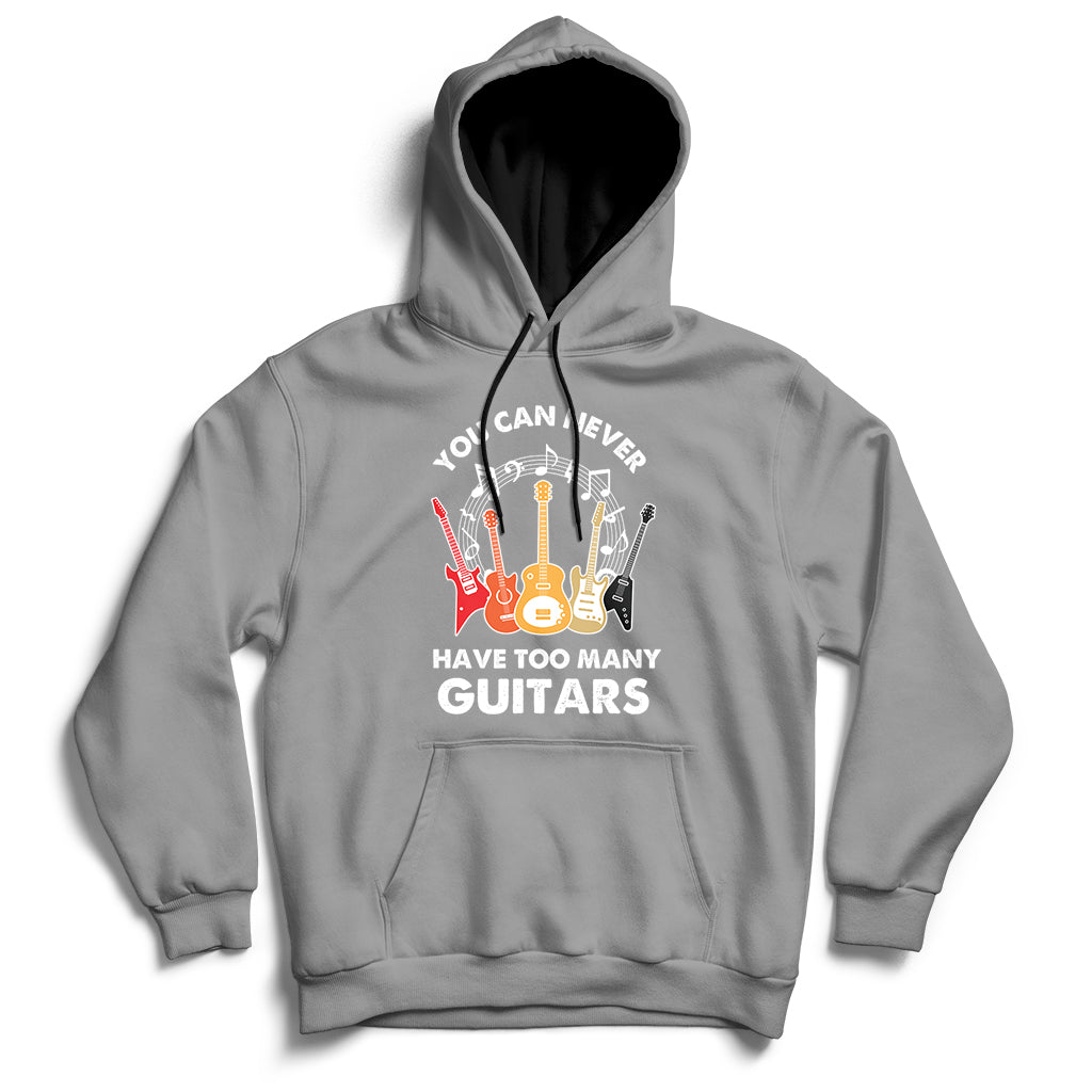 Bass Musican Pick You Can Never Have Too Many Guitars Hoodie - Wonder Print Shop