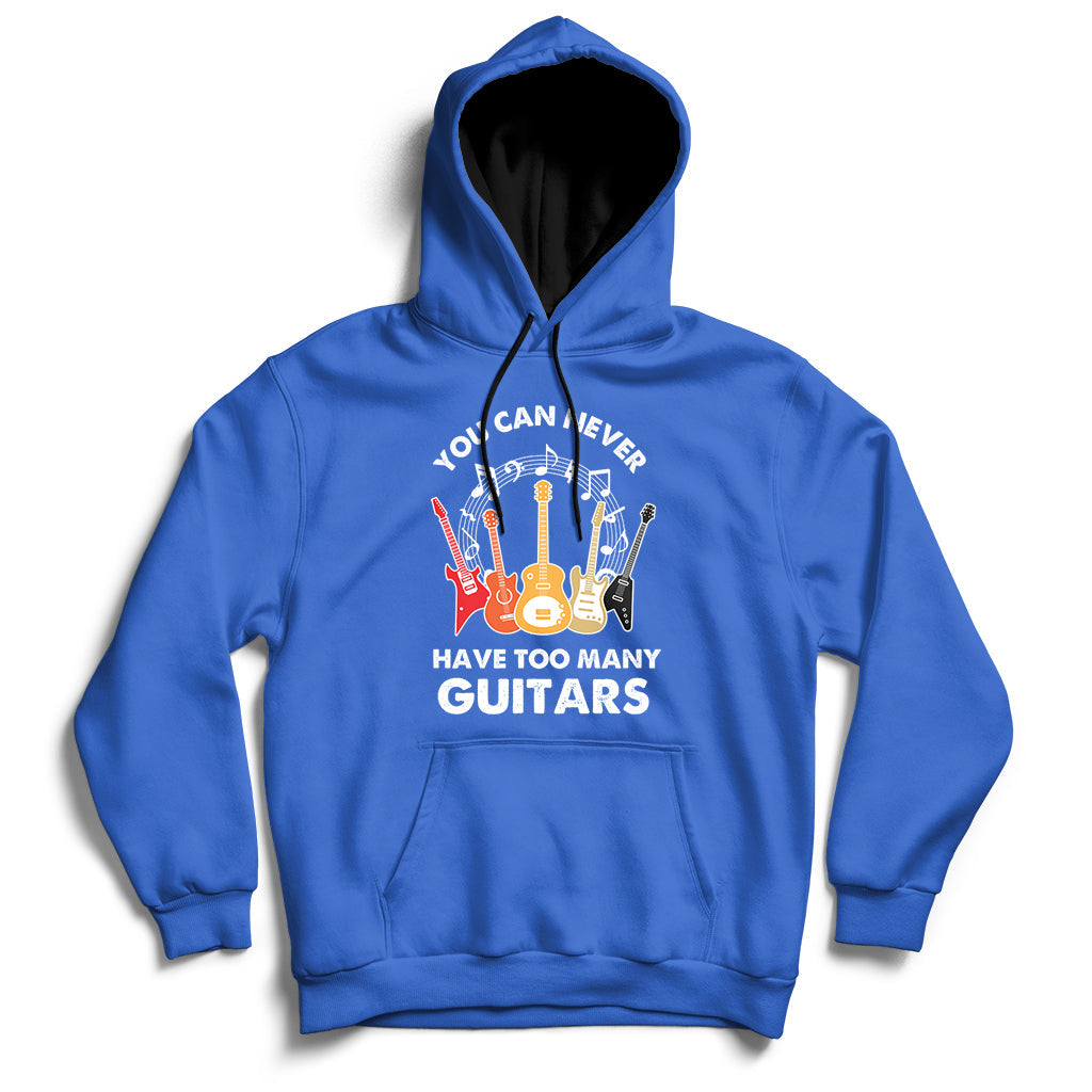 Bass Musican Pick You Can Never Have Too Many Guitars Hoodie - Wonder Print Shop