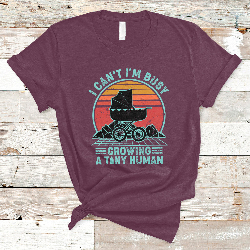 Retro I Can't I'm Busy Growing A Human First Mother's Day Pregnancy Announcement Stroller T Shirt - Wonder Print Shop