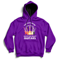 Bass Musican Pick You Can Never Have Too Many Guitars Hoodie - Wonder Print Shop