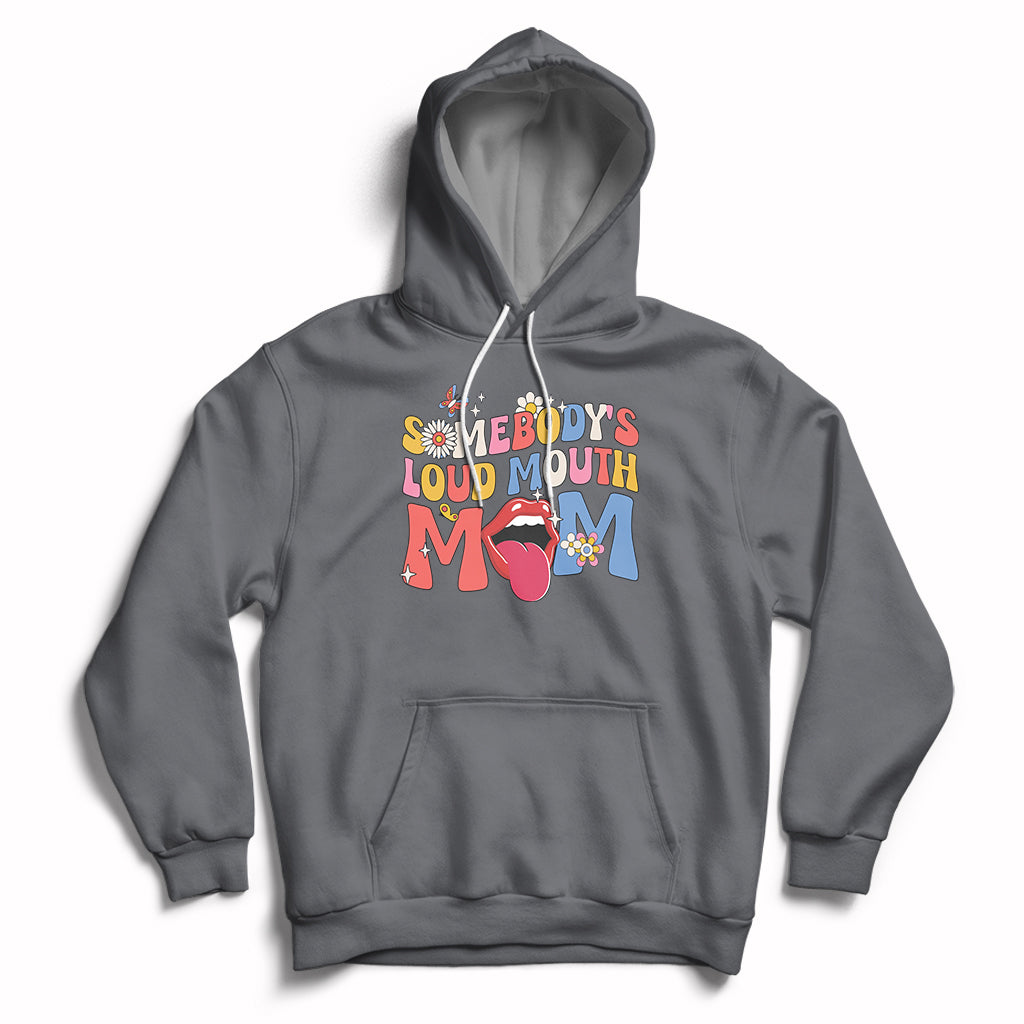 Somebody's Loud Mouth Mom Funny Screaming Mouth Hoodie - Wonder Print Shop